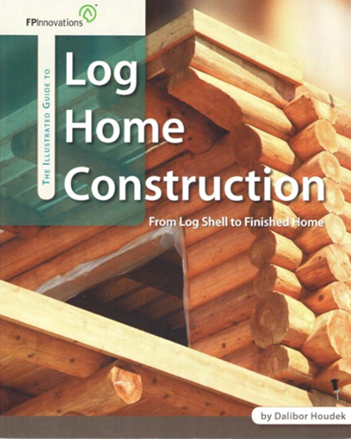 The Illustrated Guide <br/> to Log Home Construction <br/> From Log Shell to Finished Home